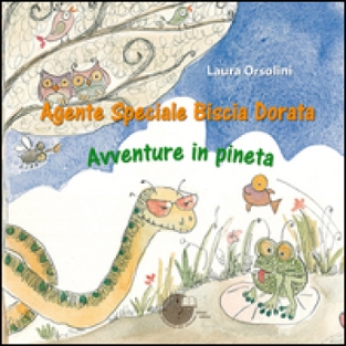 AGENTE SPECIALE BISCIA DORATA. AVVENTURE IN PINETA